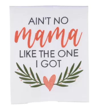 Ain't No Mama Like the One I Got Tea Towel