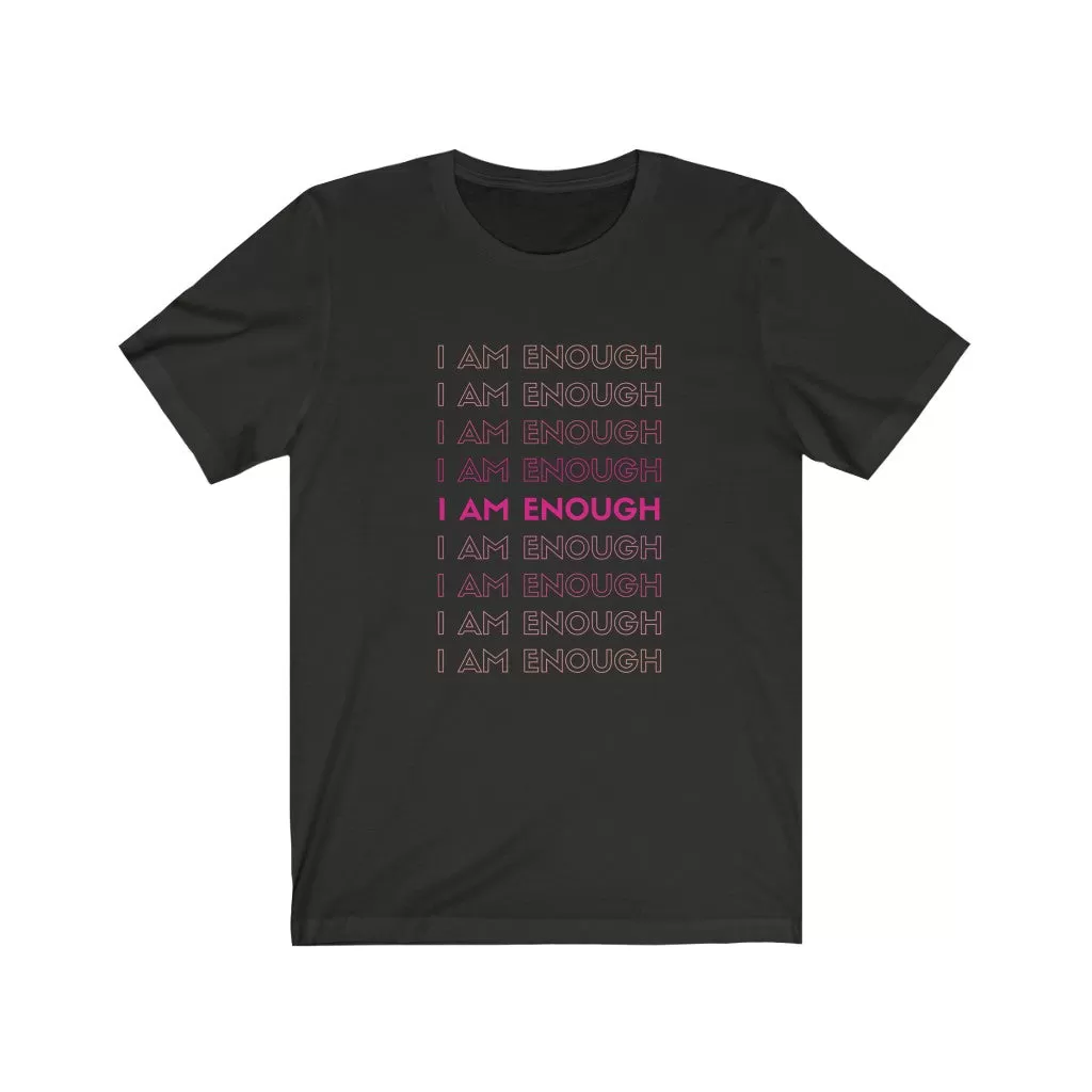 I am Enough Tee